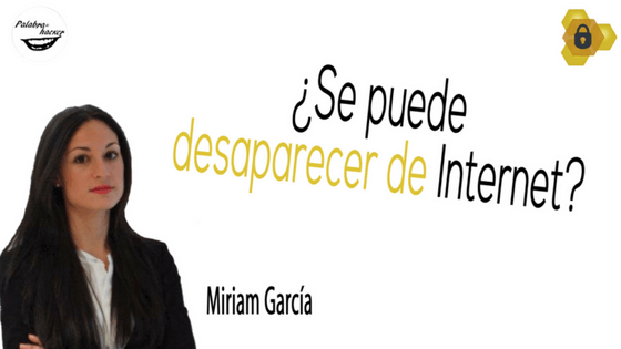 ¿Se puede desaparecer de Internet?, una charla de Miriam García en HoneyCON