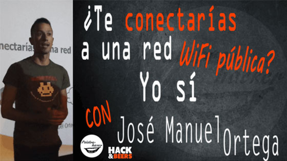 ¿Te conectarías a una red WiFi pública? Cómo configurar una VPN casera una charla de José Manuel Ortega en la comunidad Hack&Beers.