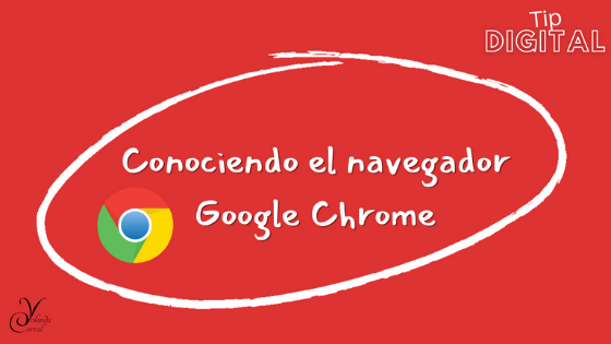 Conociendo el navegador Google Chrome