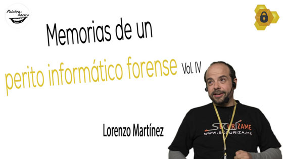 Memorias de un perito informático forense, charla de Lorenzo Martínez en HoneyCON.