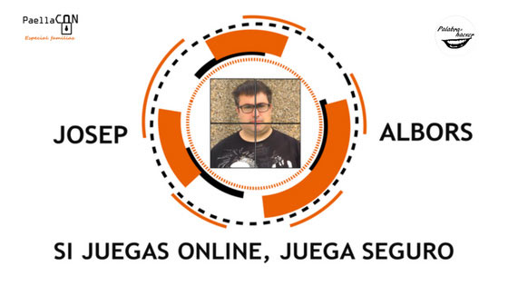 Si juegas online, juega seguro una charla de Josep Albors en PaellaCON